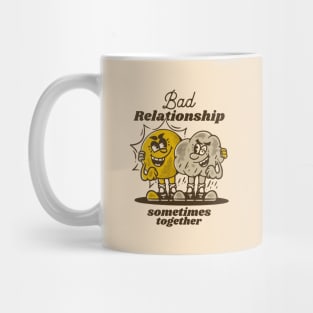 Bad relationship, sometimes together, sun and rain Mug